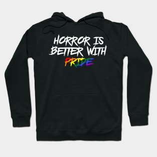 Horror is Better with Pride Hoodie